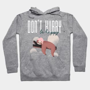 Don't Hurry Be Happy Hoodie